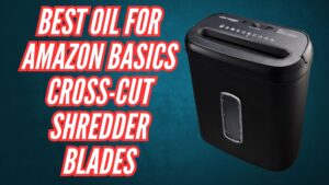 Best oil for Amazon Basics cross-cut shredder blades Image