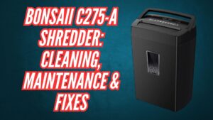 Bonsaii C275-A Shredder Cleaning, Maintenance & Fixes Image