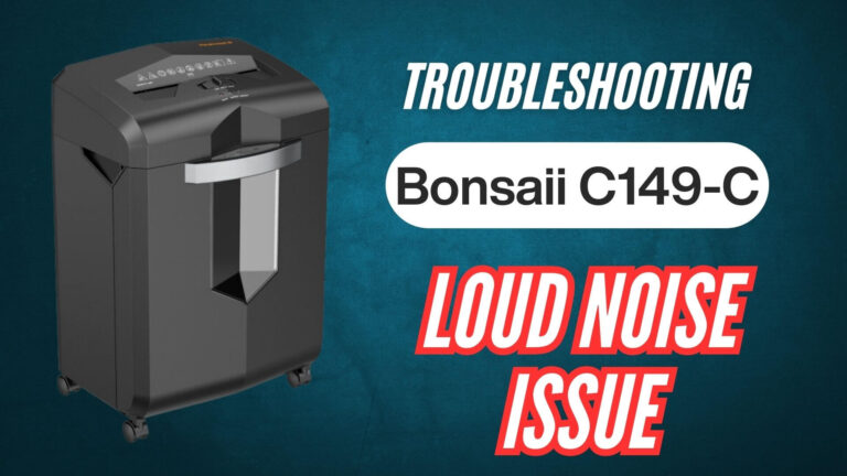 Bonsaii-C149-C-shredder-loud-noise-issue-fixing
