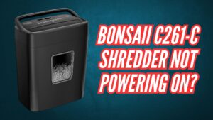Bonsaii C261-C Shredder Not Powering On Image