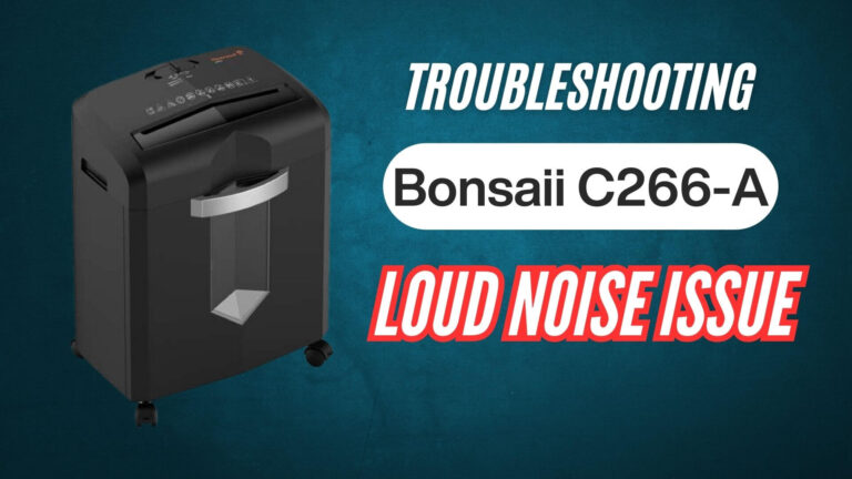 Fix-Bonsaii-C266-A-Shredder-Loud-Noise-Problem-Image