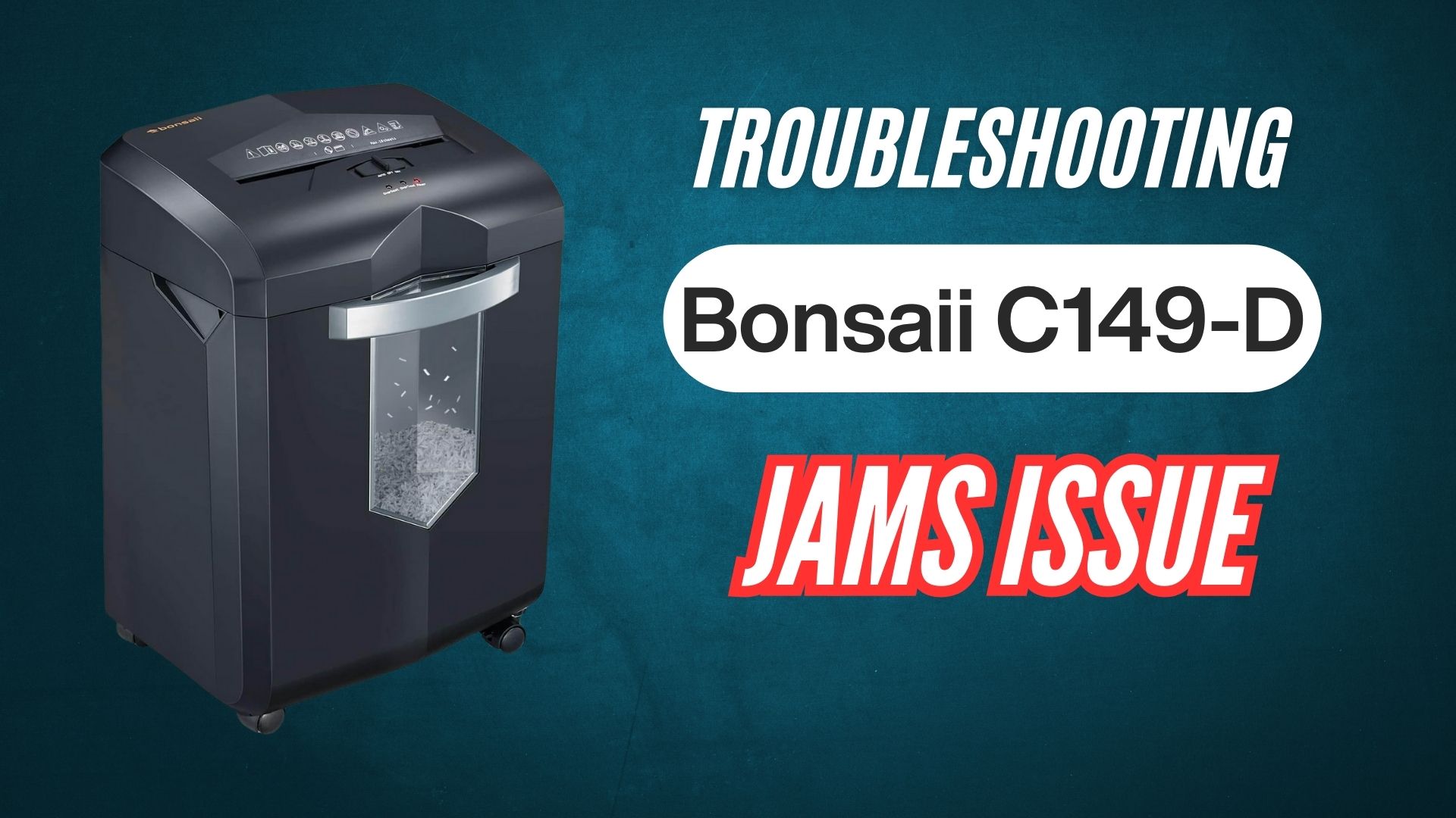 Resolving-Bonsaii-C149-D-Paper-Shredder-Jams-Issue-Image