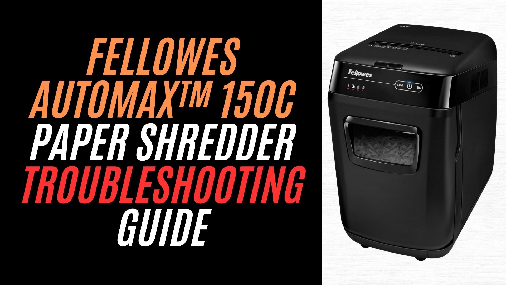 Fellowes AutoMax™ 150C Paper Shredder Troubleshooting Guide Image