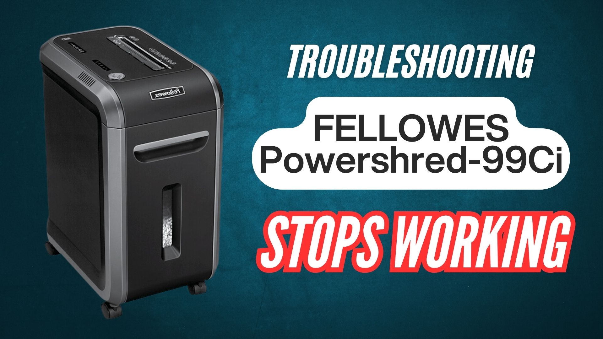 troubleshooting-Fellowes-powershred-99ci-shredder-stops-working-issue-image