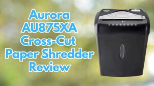 Aurora AU875XA Cross-Cut Shredder Review img